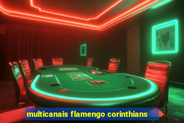 multicanais flamengo corinthians